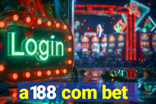 a188 com bet